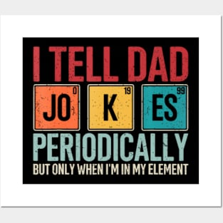 I Tell Dad Jokes Periodically Funny Father'S Day Dad Gift Posters and Art